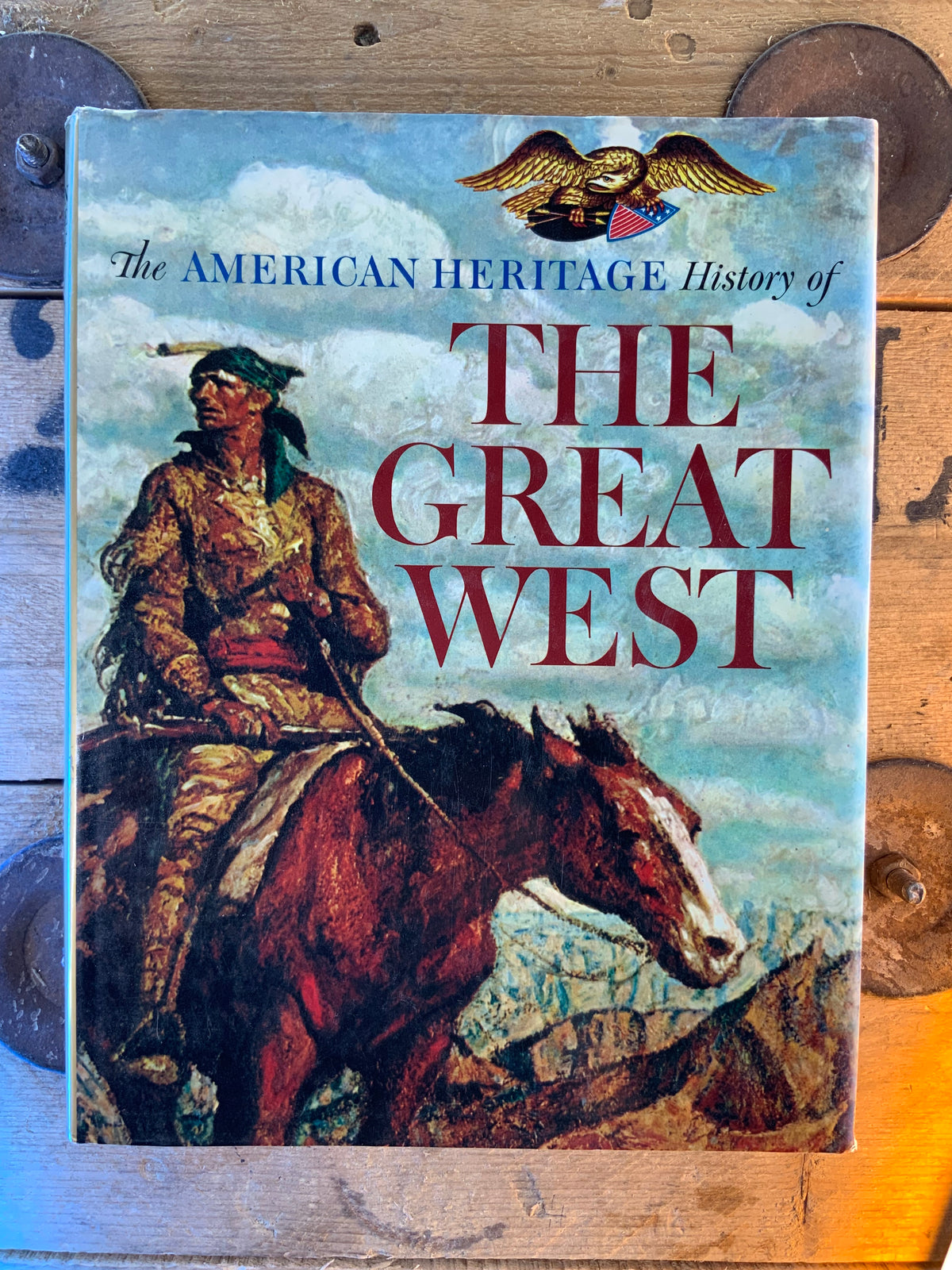 The American Heritage History of The Great West - David Lavender