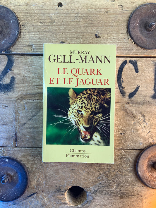 Le quark et le jaguar - Murray Gell-Mann