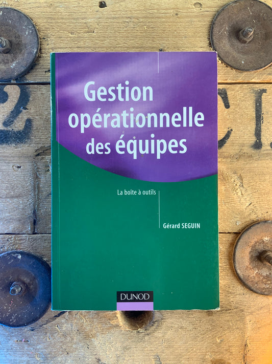 Gestion opérationnelle des équipes - Gérard Seguin
