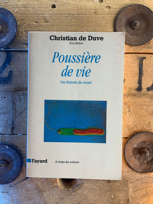 Poussière de vie : une histoire du vivant - Christian De Duve