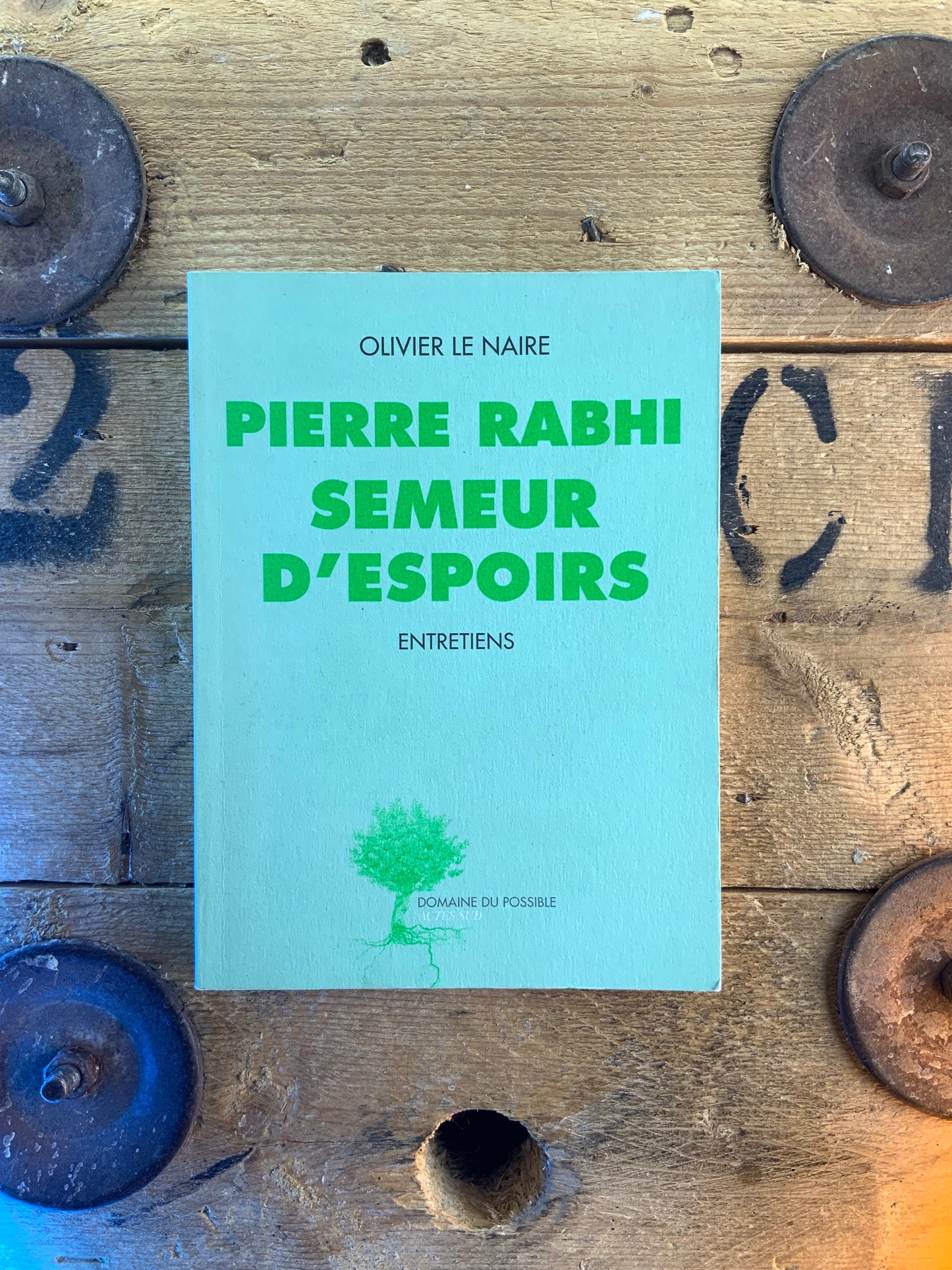 Pierre Rabhi semeur d’espoirs - Olivier Le Naire
