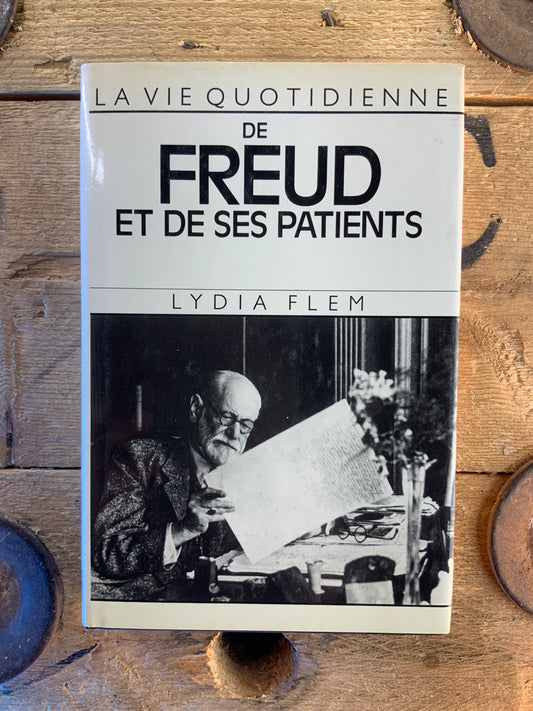 La vie quotidienne de Freud et de ses patients - Lydia Flem