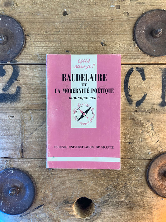 Baudelaire et la modernité poétique - Dominique Rincé