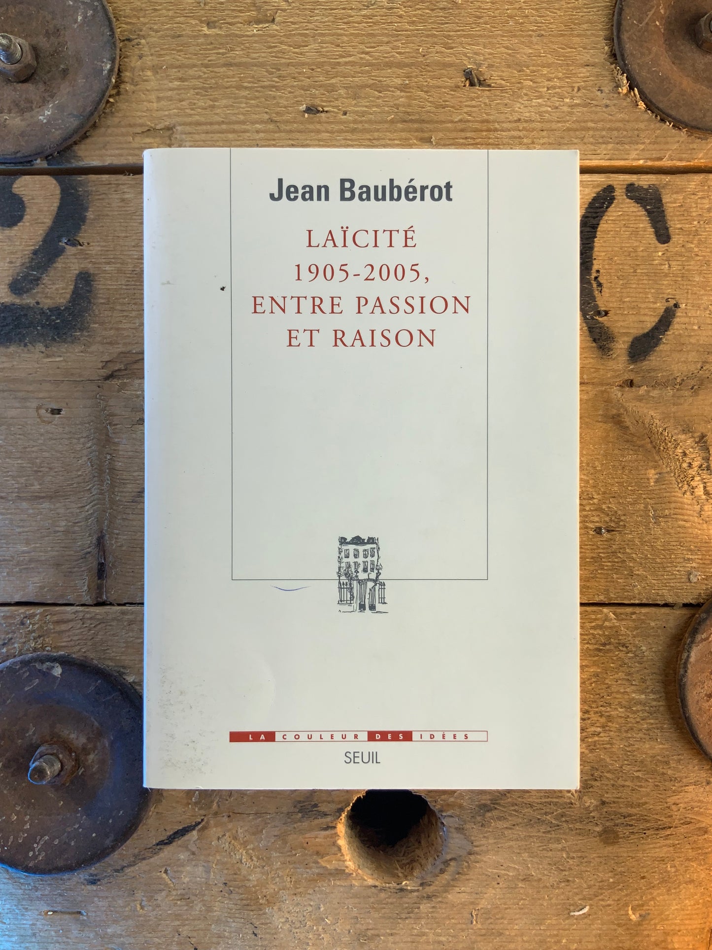 Laïcité 1905-2005, entre passion et raison - Jean Baubérot