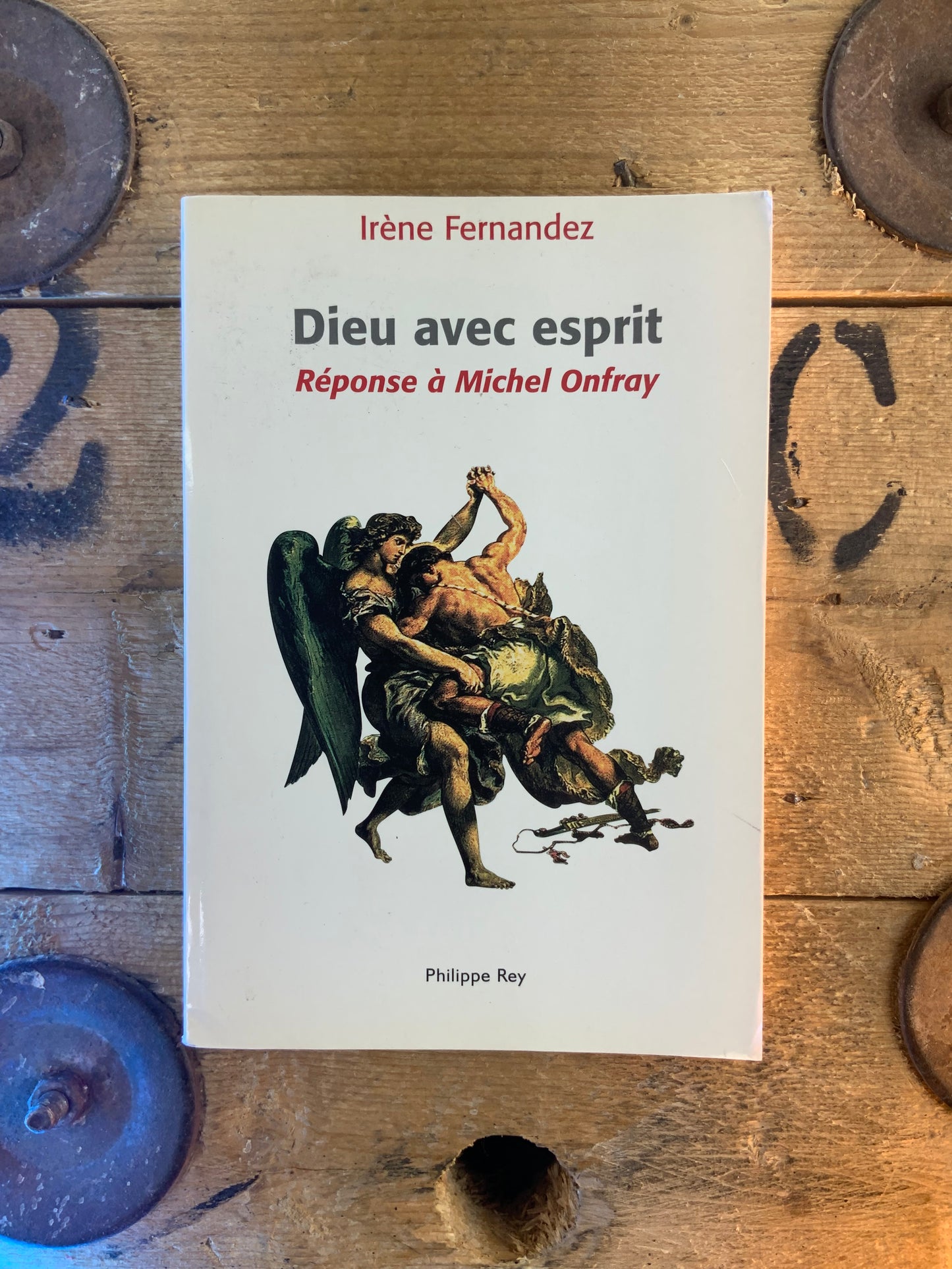 Dieu avec esprit : réponse à Michel Onfray - Irène Fernandez