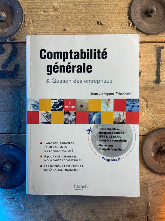 Comptabilité générale et gestion des entreprises - Jean-Jacques Friedrich