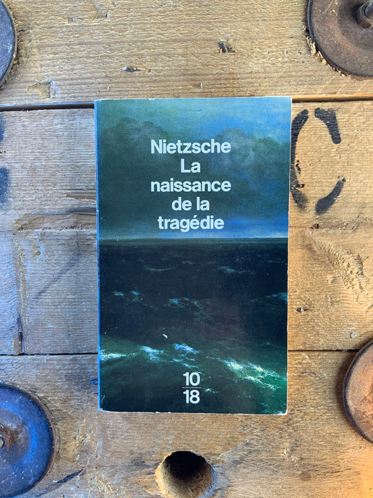 La naissance de la tragédie - Friedrich Nietzsche