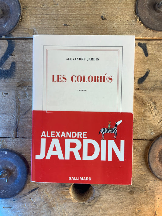 Les coloriés - Alexandre Jardin