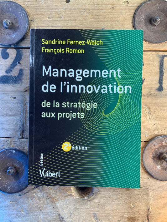 Management de l’innovation : de la stratégie aux projets - Sandrine Femez-Watch et François Romon