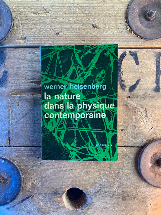 La nature dans la physique contemporaine - Werner Heinsenberg