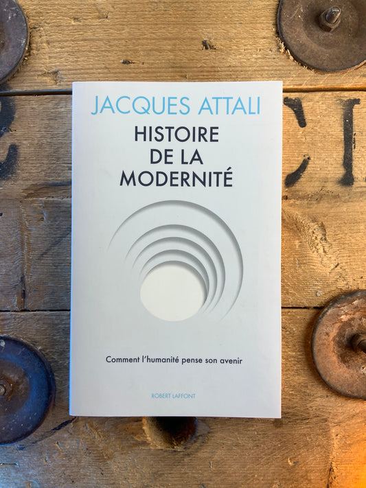Histoire de la modernité - Jacques Attali