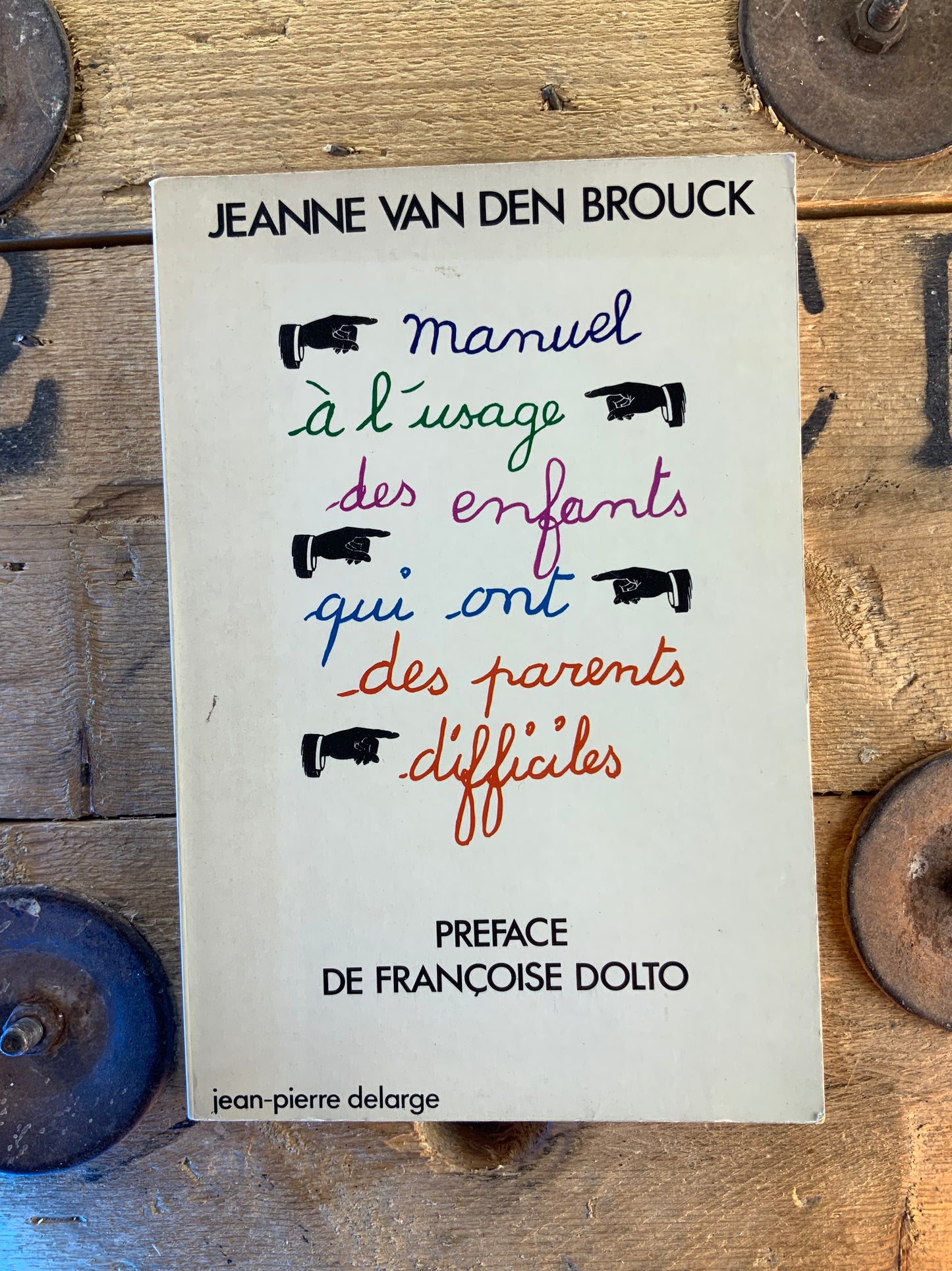 Manuel à l’usage des enfants qui ont des parents difficiles - Jeanne Van Den Brouck