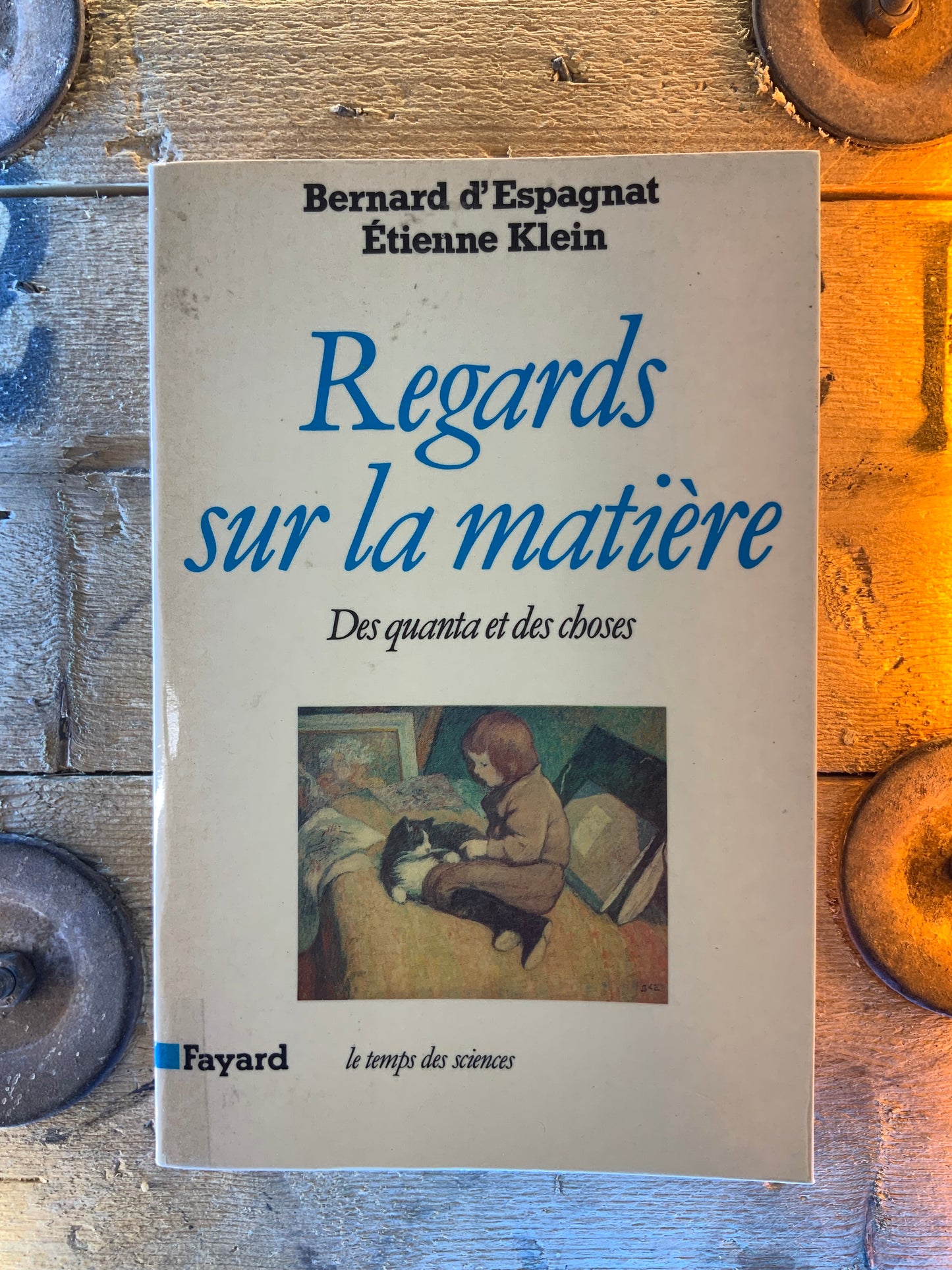 Regards sur la matière : des quantas et des choses - Bernard d’Espagnat et Étienne Klein