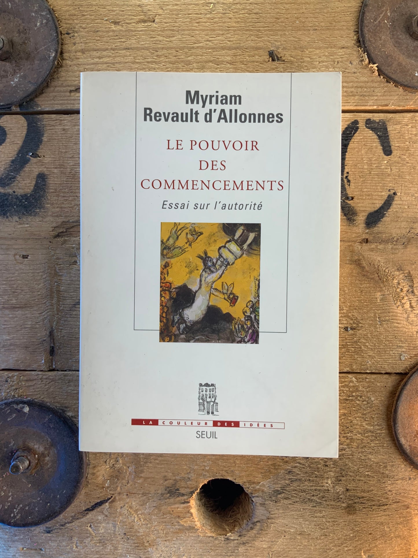 Le pouvoir des commencements : essai sur l’autorité - Myriam Revault d’Allonnes