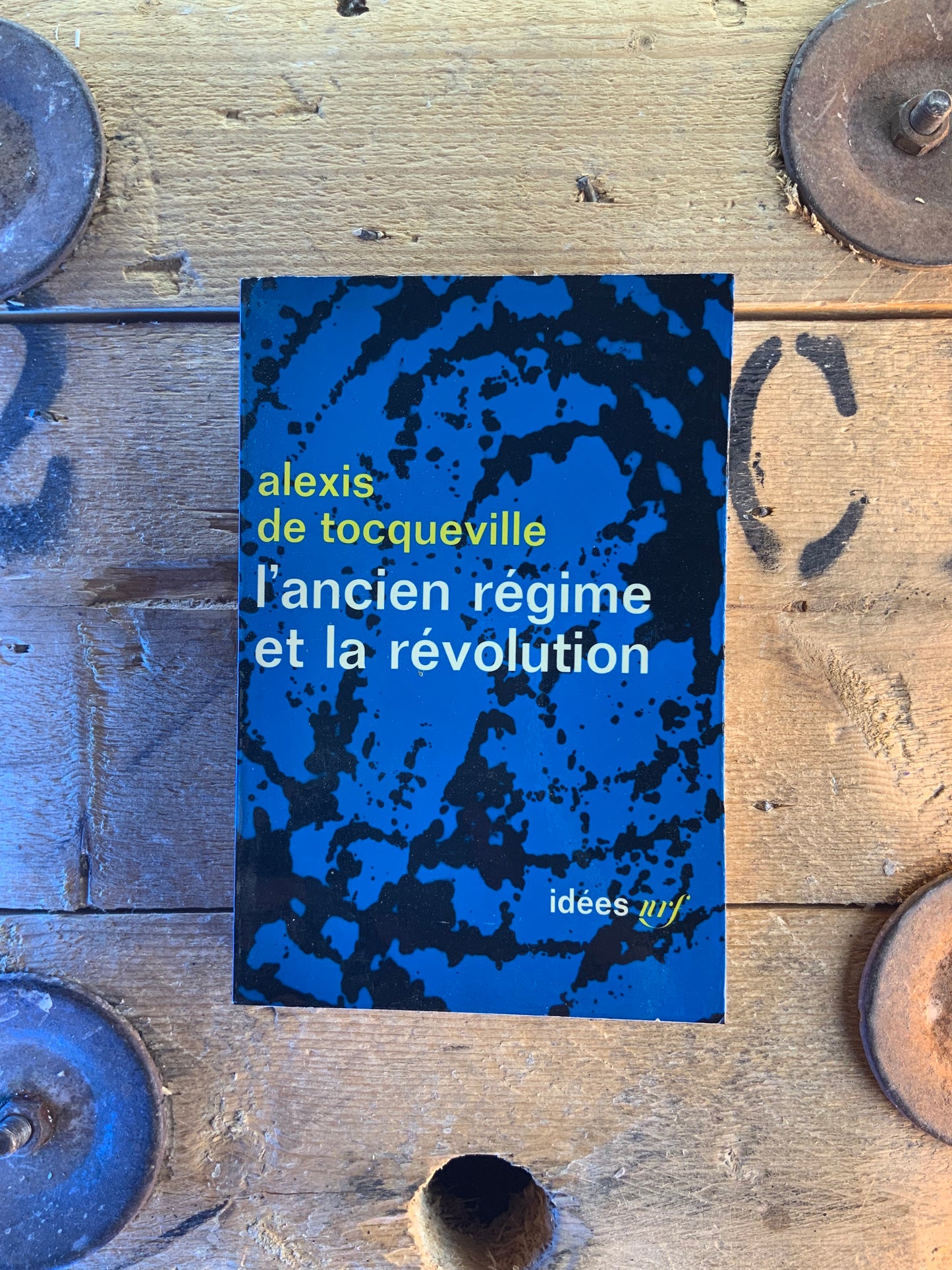 L’ancien régime et la révolution - Alexis de Tocqueville