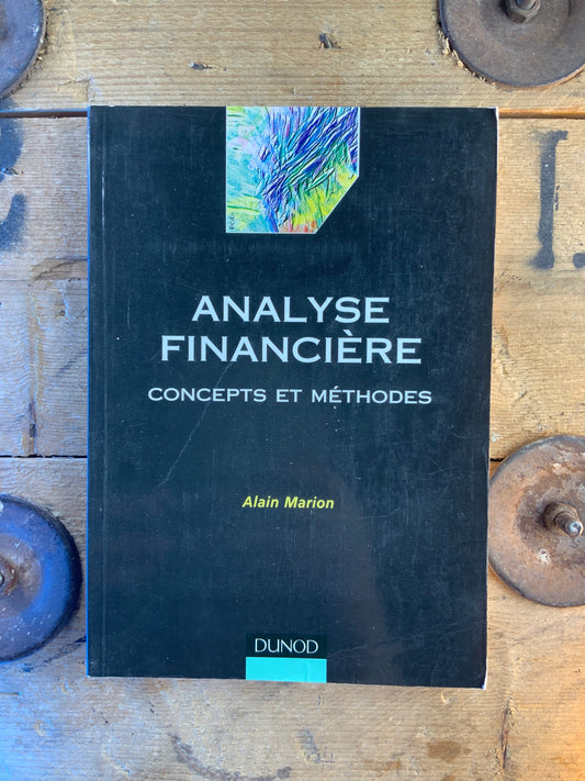 Analyse financière : concepts et méthodes - Alain Marion