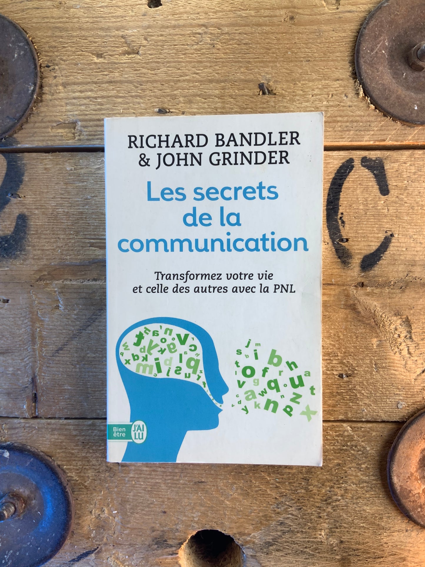 Les secrets de la communication : tranformez votre vie et celle des autres avec la PNL - Richard Bandler et John Grinder