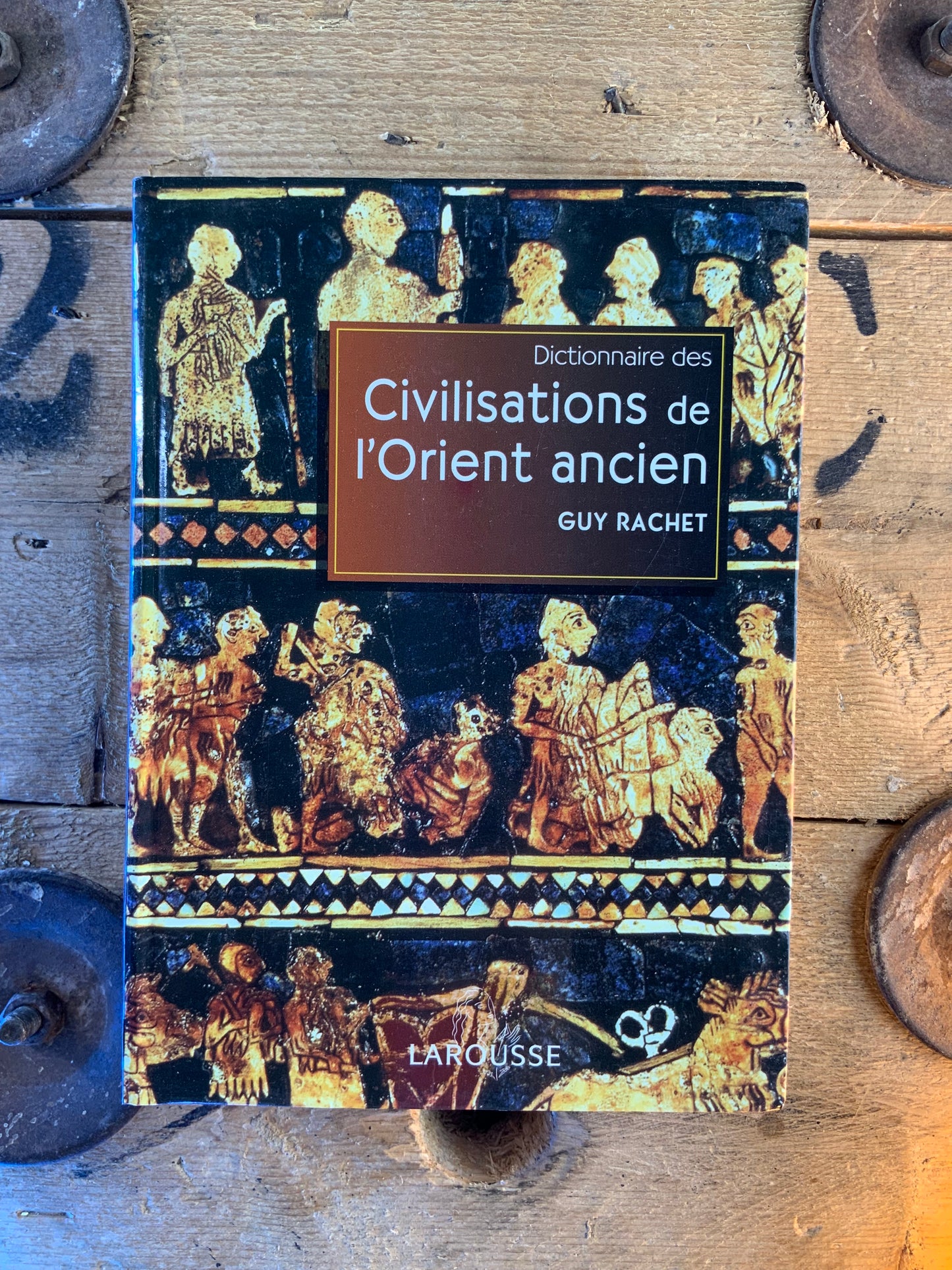 Dictionnaire des civilisations de l’Orient ancien - Guy Rachet