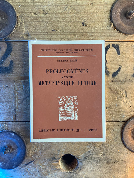 Prolégomènes à toute métaphysique future - Emmanuel Kant