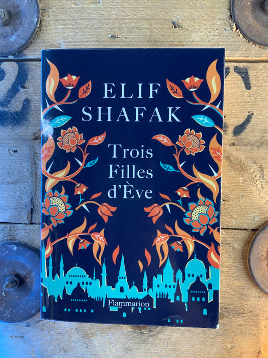 Trois filles d’Ève - Elif Shafak