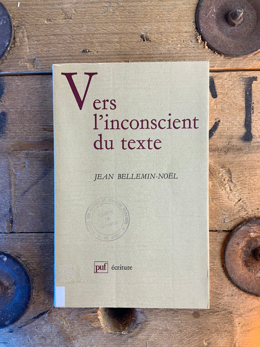 Vers l’inconscient du texte - Jean Bellemin-Noël