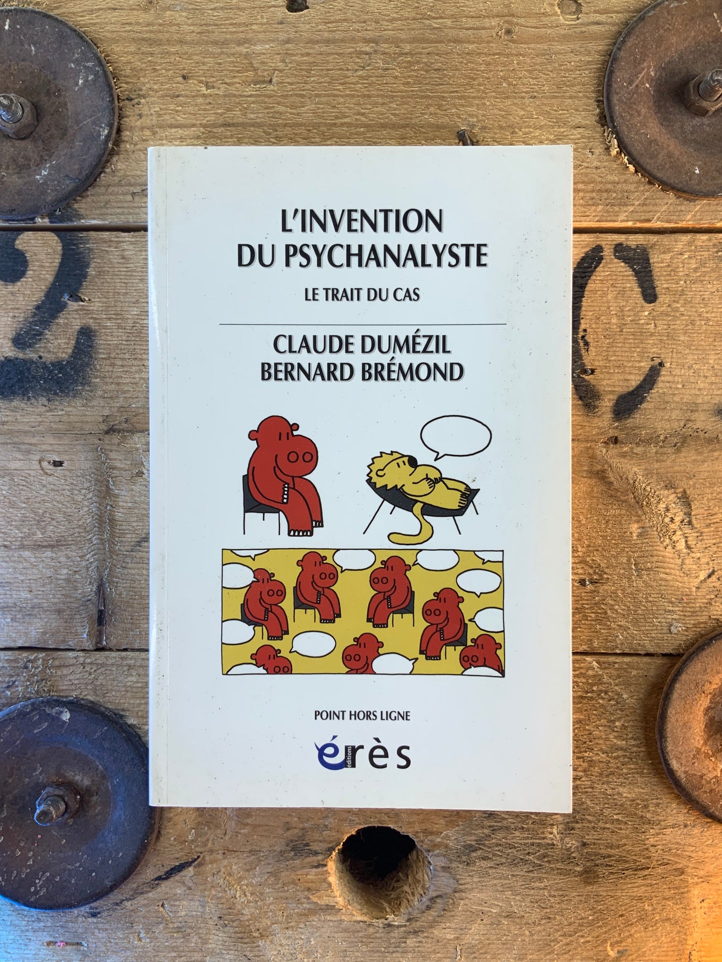 L’invention du psychanalyste : le trait du cas - Claude Dumézil et Bernard Brémond