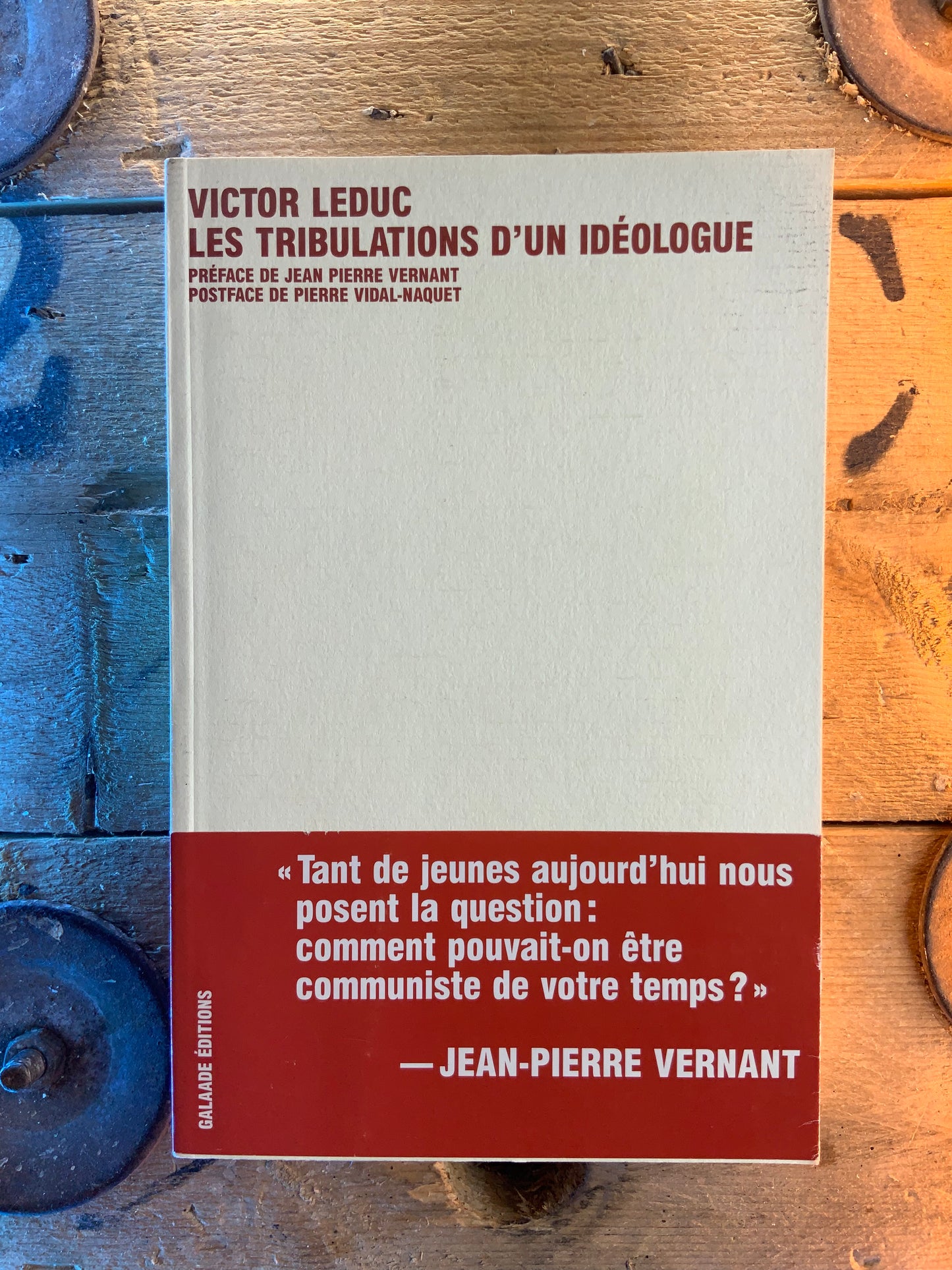 Les tribulations d’un idéologue - Victor Leduc