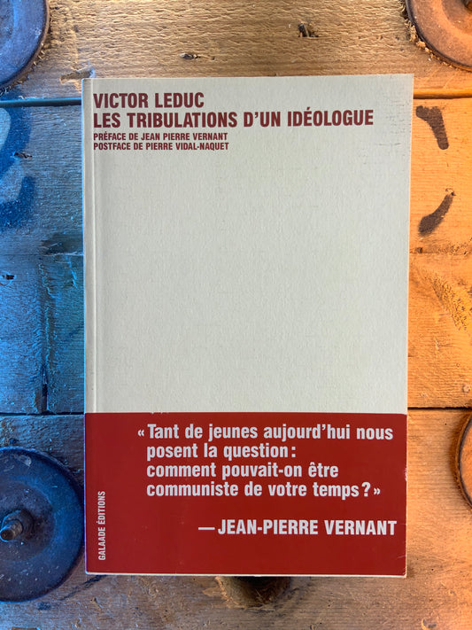 Les tribulations d’un idéologue - Victor Leduc