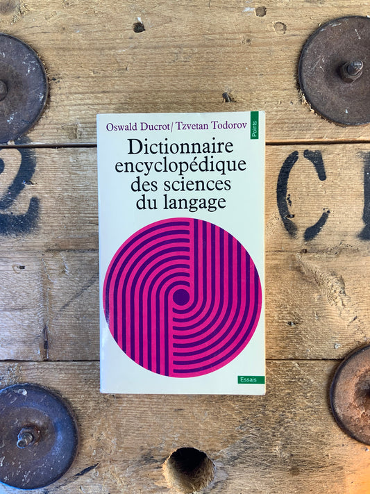 Dictionnaire encyclopédique des sciences du langage - Oswald Ducrot et Tzvetan Todorov