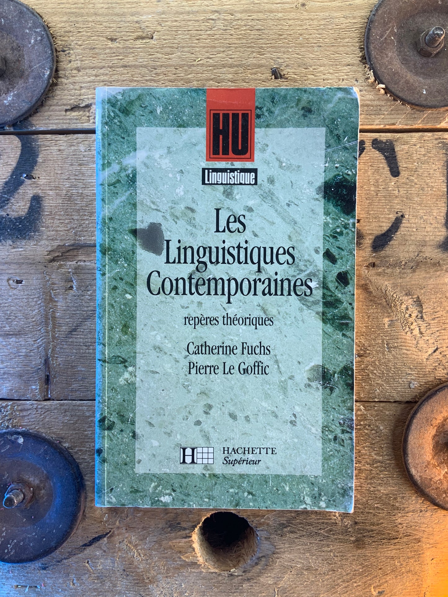 Les linguistiques contemporaines : repères théoriques - Catherine Fuchs et Pierre Le Goffic