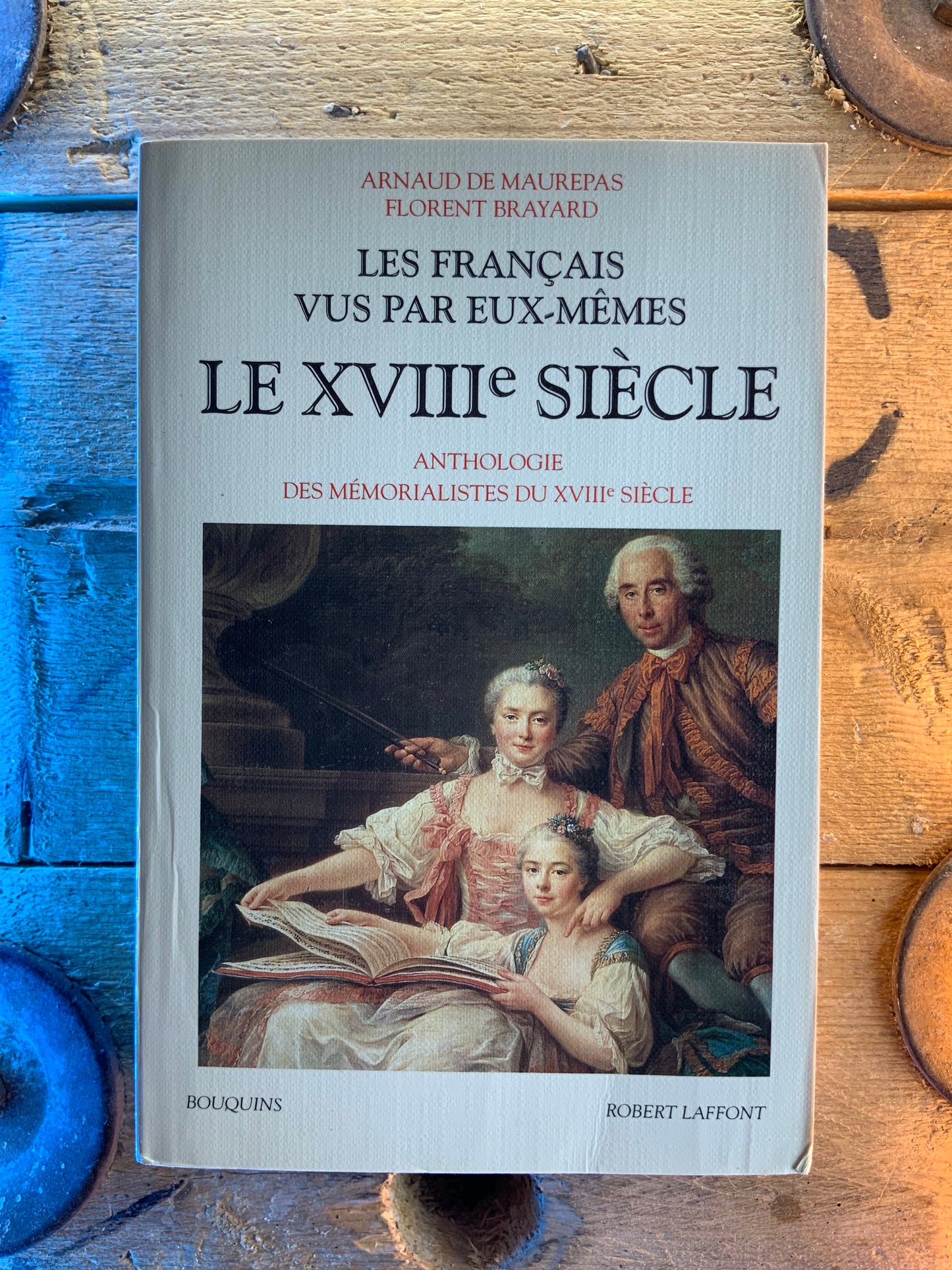 Le  XVIIIe siècle : anthologie des mémorialistes du XVIIIe siècle