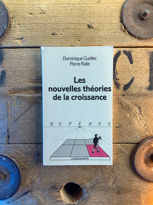 Les nouvelles théories de la croissance - Dominique Guellec et Pierre Ralle