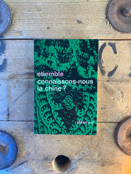 Connaissons-nous la chine ? - Etiemble