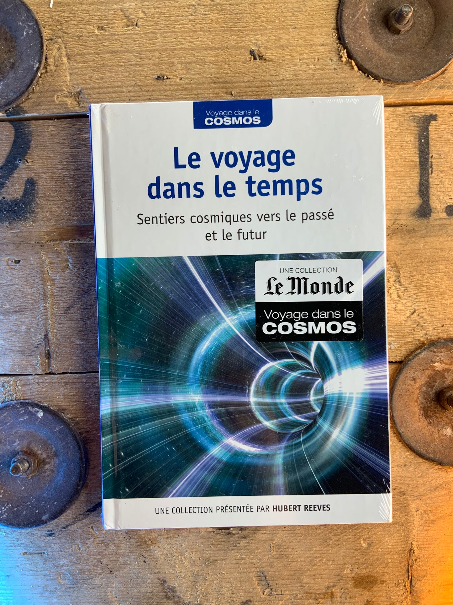 Le voyage dans le temps : sentiers cosmiques vers le passé et le futur [ COLLECTION VOYAGE DANS LE COSMOS ]