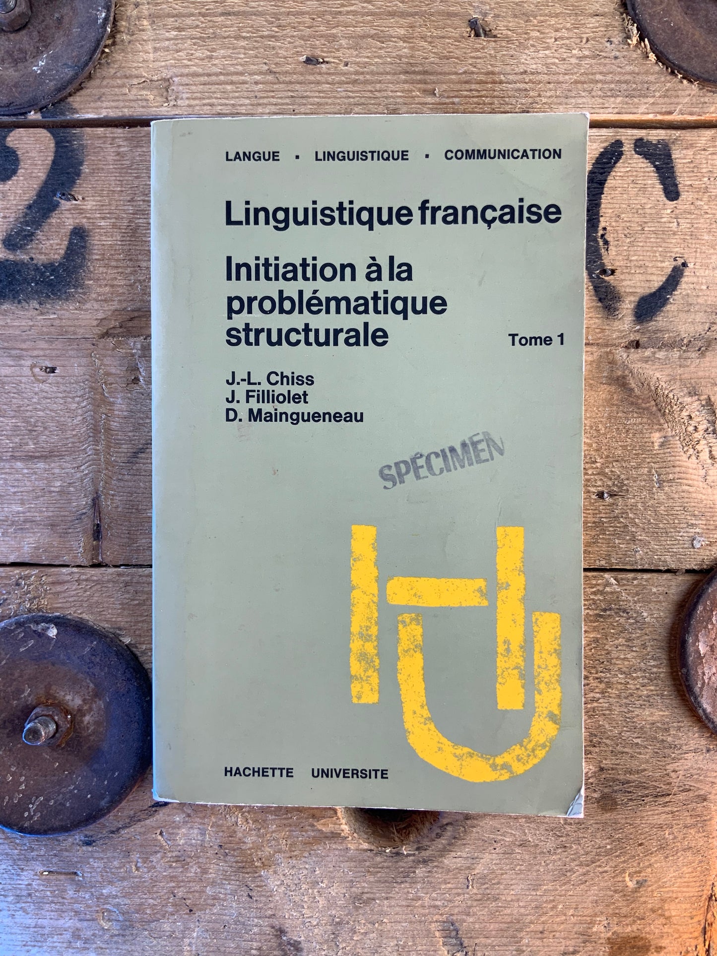Linguistique française : initiation à la problématique structurale - J.-L. Chiss, J. Filliolet, D. Maingueneau