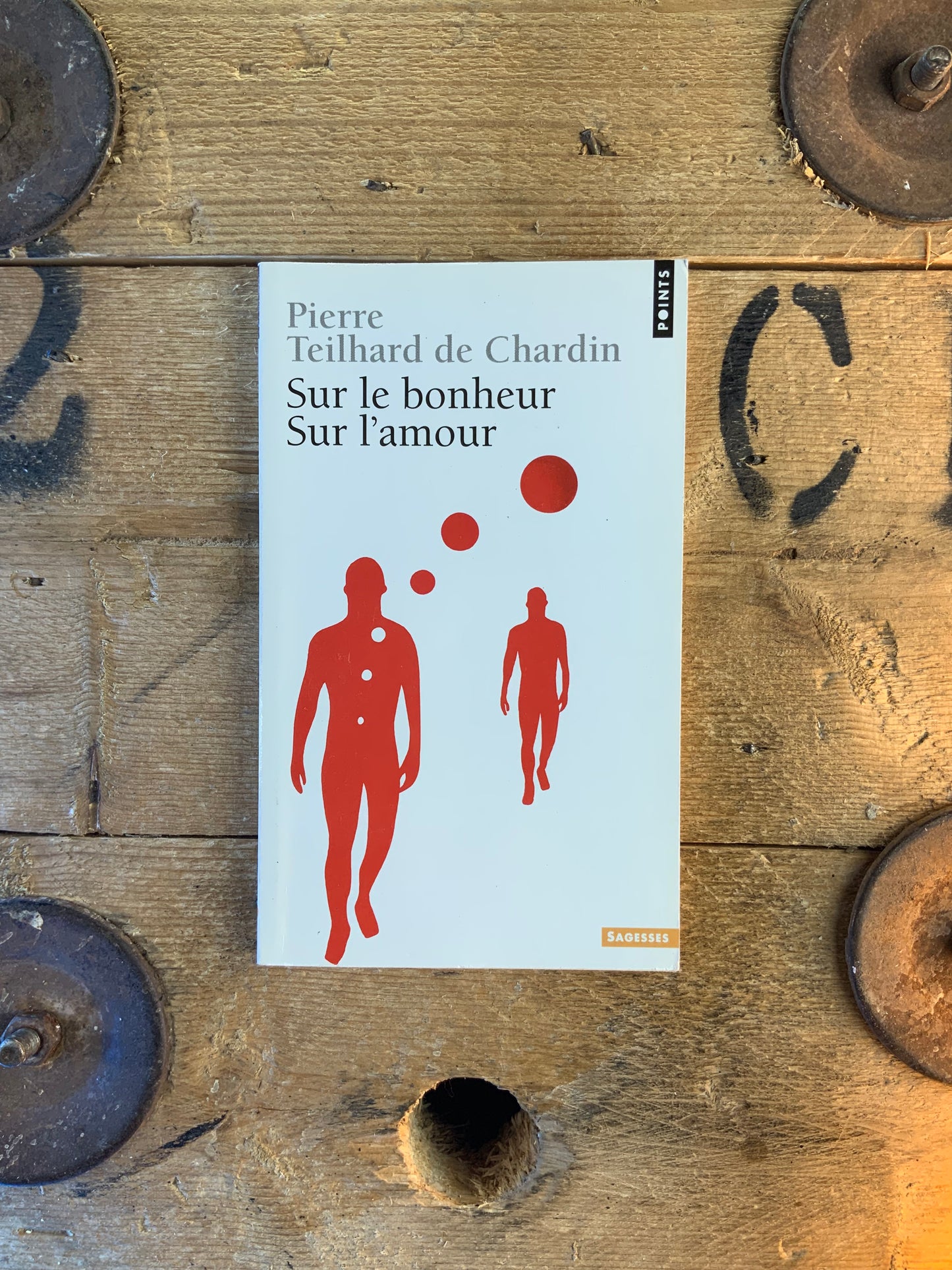 Sur le bonheur, Sur l’amour - Pierre Tielhard de Chardin