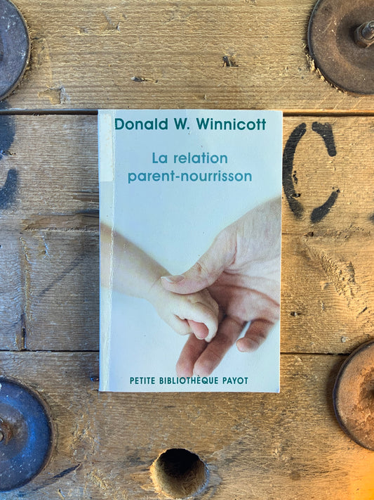La relation parent-nourrisson - Donald W. Winnicott