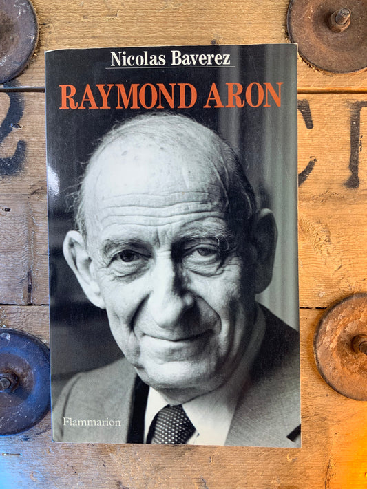 Raymond Aron - Nicolas Baverez