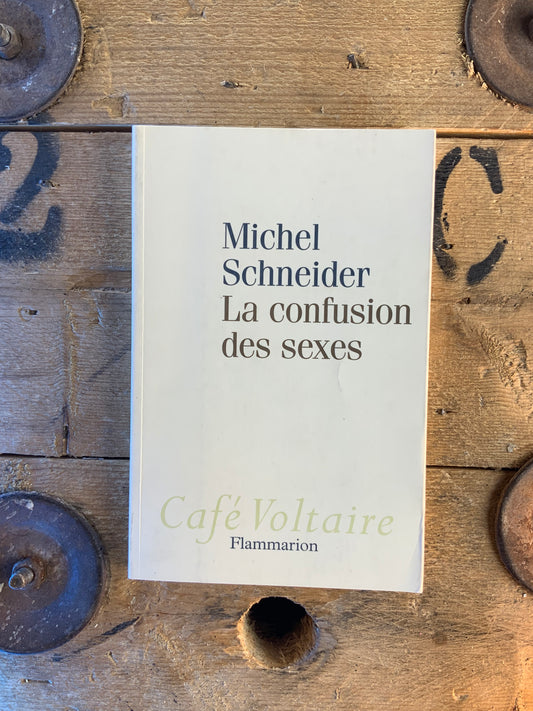 La confusion des sexes - Michel Schneider