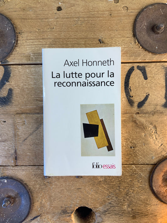 La lutte pour la reconnaissance - Axel Honneth