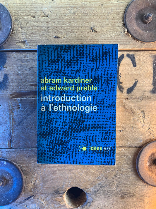 Introduction à l’ethnologie - Abram Kardiner et Edward Preble