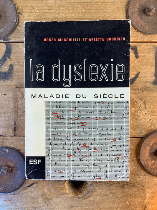 La dyslexie : maladie du siècle - Roger Mucchielli et Arlette Bourcier
