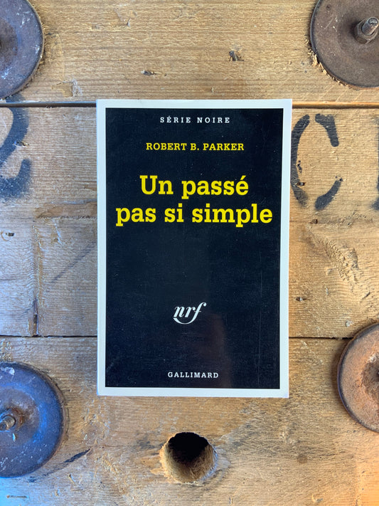 Un passé pas si simple - Robert B. Parker