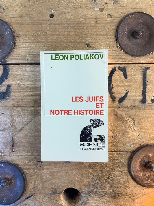 Les juifs et notre histoire - Léon Poliakov