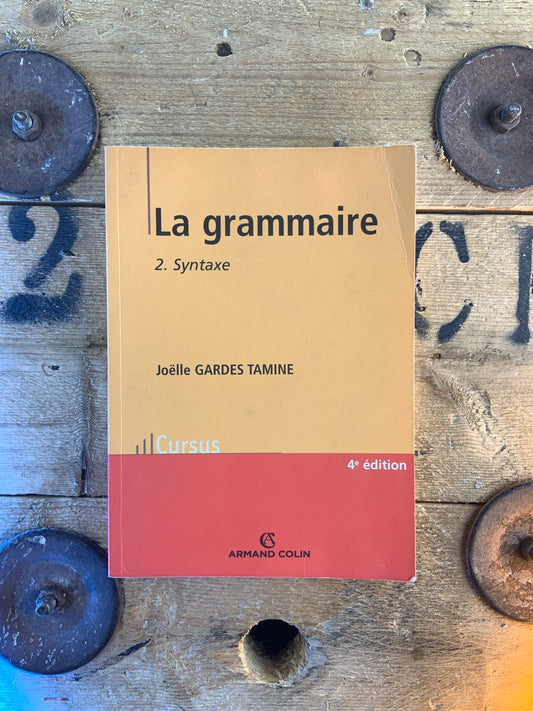 La grammaire : 2. Syntaxe - Jöelle Gardes Tamine