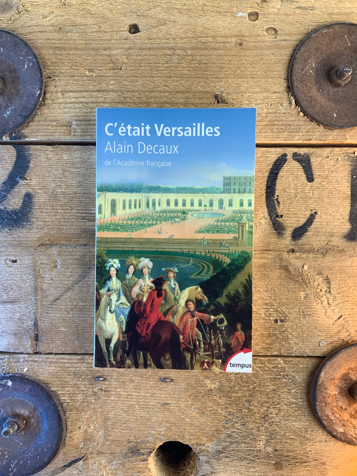 C’était Versailles - Alain Decaux
