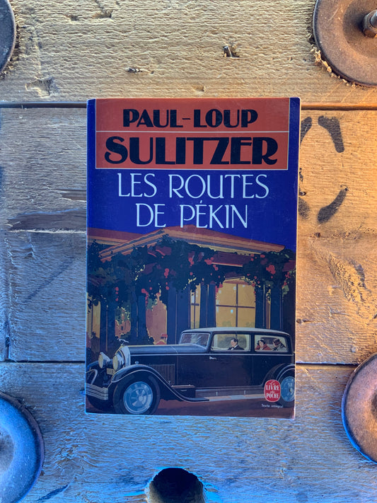 Les routes de Pékin - Paul-Loup Sulitzer