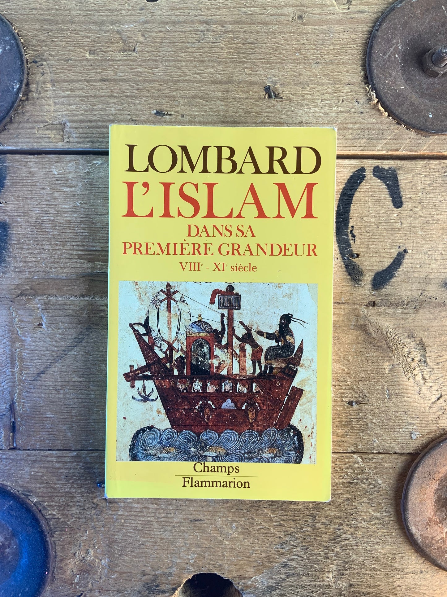 L’Islam dans sa première grandeur : VIIIe-XIe siècle - Maurice Lombard
