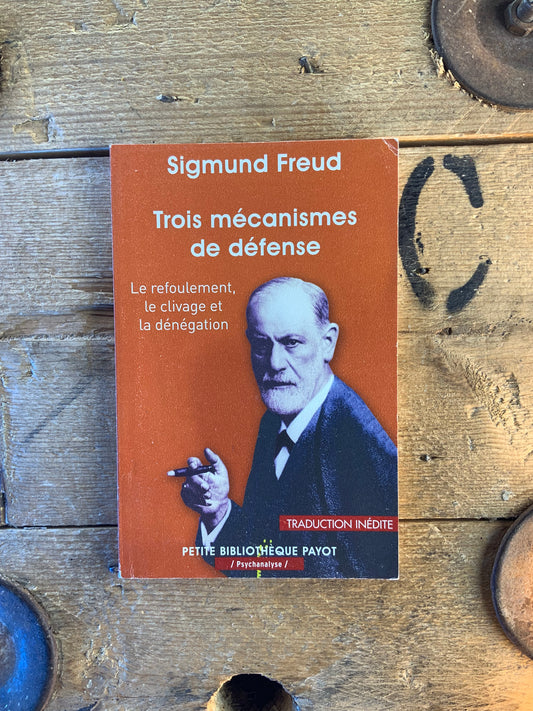 Trois mécanismes de défense : le refoulement, le clivage et la dénégation - Sigmund Freud