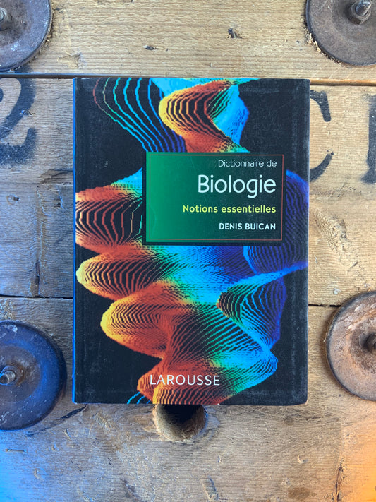Dictionnaire de biologie : notions essentielles - Denis Buican